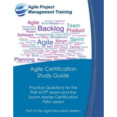 Agile Certification Study Guide: Practice Questions for the PMI-Acp Exam and the Scrum Master Certific..., Cape Project Management, Incorporated