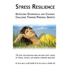 Stress Resilience: Overcome Overwhelm and Channel Challenge Towards Personal Growth: 12 Steps for Reso..., Living Love, LLC