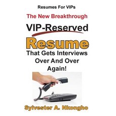 Resumes for Vips: The New Breakthrough VIP-Reserved Resume That Gets Interviews Over and Over Again P..., Createspace Independent Publishing Platform