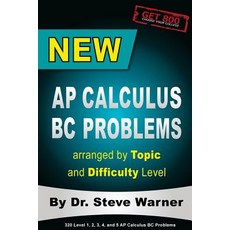 New AP Calculus BC Problems Arranged by Topic and Difficulty Level Paperback, Createspace