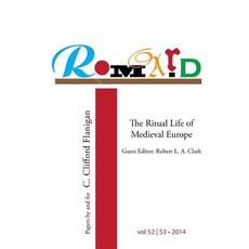 Romard: Research on Medieval and Renaissance Drama Vol 52-53: The Ritual Life of Medieval Europe: Pap..., First Circle Publishing