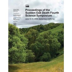 Proceedings of the Sudden Oak Death Fourth Science Symposium: June 15-18 2009; Santa Cruz California..., Createspace Independent Publishing Platform