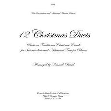 12 Christmas Duets for Trumpets: Duets on Traditional Christmas Carols for Intermediate and Advanced T..., Createspace Independent Publishing Platform