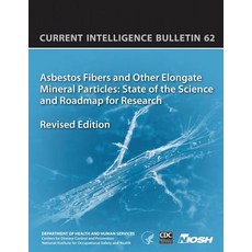 Asbestos Fibers and Other Elongate Mineral Particles: State of the Science and Roadmap for Research: C..., Createspace Independent Publishing Platform