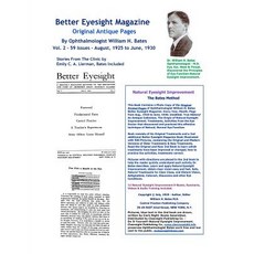 Better Eyesight Magazine - Original Antique Pages by Ophthalmologist William H. Bates - Vol. 2 - 59 Is..., Createspace Independent Publishing Platform