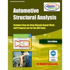 Automotive Structural Analysis: (Covers Chassis Repairs and Preparation for the ASE Exam-Cec051), Createspace Independent Publishing Platform