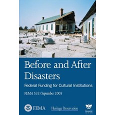 Before and After Disasters: Federal Funding for Cultural Institutions (Fema 533 / September 2005), Createspace Independent Publishing Platform