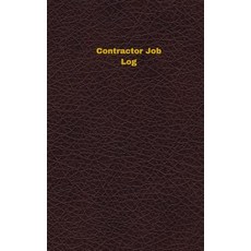 Contractor Job Log (Logbook Journal - 96 Pages 5 X 8 Inches): Contractor Job Logbook (Deep Wine Cove..., Createspace Independent Publishing Platform
