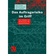 Das Auftragsrisiko Im Griff: Ein Leitfaden Zur Risikoanalyse Fur Bauunternehmer, Vieweg+teubner Verlag