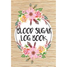 Blood Sugar Log Book: Blood Glucose Monitoring 50 Days - Tracking Breakfast Lunch Dinner and Snack -..., Createspace Independent Publishing Platform