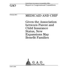 Medicaid and Chip: Given the Association Between Parent and Child Insurance Status New Expansions May..., Createspace Independent Publishing Platform
