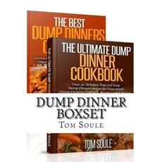 Dump Dinner Boxset: The Ultimate Dump Dinner Cookbook + the Best Dump Dinners Cookbook: Quick & Easy D..., Createspace Independent Publishing Platform