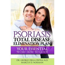 Psoriasis Total Disease Elimination Plan: It Starts with Food Your Essential Natural 90 Day How to Gui..., Royce Cardiff Publishing House