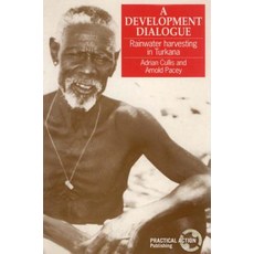 A Development Dialogue: Rainwater Harvesting in Turkana Paperback, Practical Action