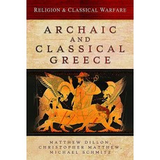 Religion & Classical Warfare: Archaic and Classical Greece, Pen & Sword Books