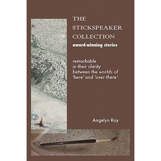The Stickspeaker Collection: Award-Winning Stories Remarkable in Their Clarity Bridging 'Here' and 'Ov..., Createspace Independent Publishing Platform