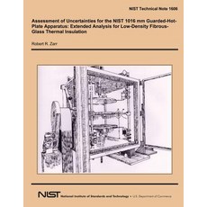 Assessment of Uncertainties for the Nist 1016 MM Guarded-Hot-Plate Apparatus: Extended Analysis for Lo..., Createspace