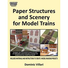 Paper Structures and Scenery for Model Trains: Strategies Tips and Practical Projects to Easily and A..., Figment Press