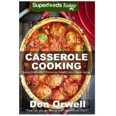 Casserole Cooking: 60 + Casserole Meals Casseroles for Breakfast Casserole Cookbook Casseroles Quic..., Createspace
