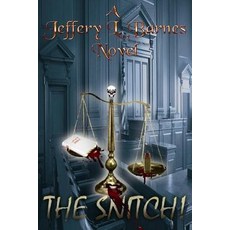 The Snitch: At a Crossroads Having to Choose Between His Family and Lucrative Career or His Freedom. ..., Black Market Publications