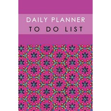 Daily Planner to Do List: Notebook Time Management Diary Schedule Record Remember List School Home Off..., Createspace Independent Publishing Platform