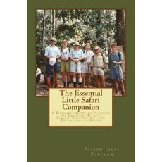 The Essential Little Safari Companion: A Handbook for Planning and Equipping Wildlife Safaris Camping..., Createspace Independent Publishing Platform