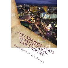 3-In-1 MBE Bible: Torts Constitutional Law Evidence: The Best MBE Theory and Practice on the Market To..., Createspace Independent Publishing Platform