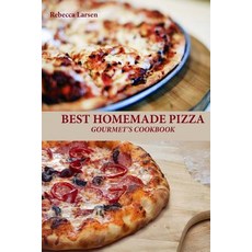 Best Homemade Pizza Gourmet's Cookbook. Enjoy 25 Creative Healthy Low-Fat Gluten-Free and Fast to M..., Createspace Independent Publishing Platform