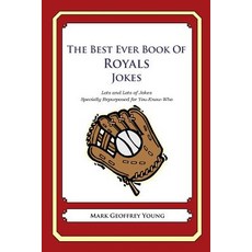 The Best Ever Book of Royals Jokes: Lots and Lots of Jokes Specially Repurposed for You-Know-Who, Createspace Independent Publishing Platform