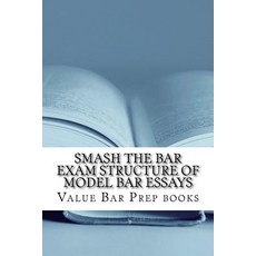 Smash the Bar Exam Structure of Model Bar Essays: Written by a Bar Exam Expert with Published Model Ba..., Createspace Independent Publishing Platform
