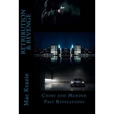 Retribution & Revenge: Past Revelations Paperback, Createspace Independent Publishing Platform