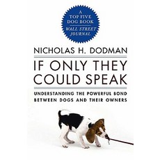 If Only They Could Speak: Understanding the Powerful Bond Between Dogs and Their Owners, W. W. Norton & Company