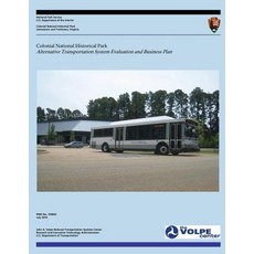 Colonial National Historical Park: Alternative Transportation System Evaluation and Business Plan, Createspace Independent Publishing Platform