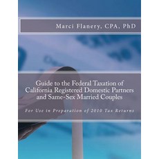 Guide to the Federal Taxation of California Registered Domestic Partners and Same-Sex Married Couples:..., Werksmartz