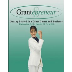 Grantepreneur: Getting Started in a Grant Career and Business, Red Engine Press