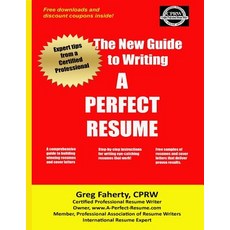 The New Guide to Writing a Perfect Resume: The Complete Guide to Writing Resumes Cover Letters and O..., Createspace Independent Publishing Platform