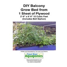 DIY Balcony Grow Bed from 1 Sheet of Plywood Paperback, Createspace Independent Publishing Platform