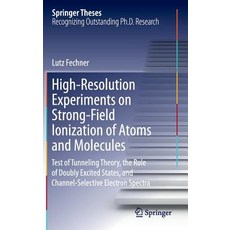 High-Resolution Experiments on Strong-Field Ionization of Atoms and Molecules: Test of Tunneling Theor..., Springer