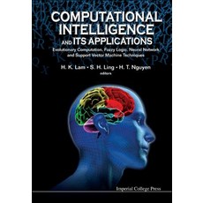 Computational Intelligence and Its Applications: Evolutionary Computation Fuzzy Logic Neural Network..., Imperial College Press