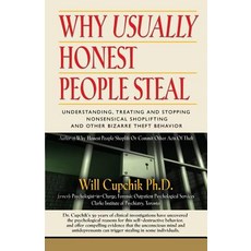 Why Usually Honest People Steal: Understanding Treating and Stopping Nonsensical Shoplifting and Othe..., Booklocker.com