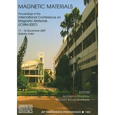 Magnetic Materials: Proceedings of the International Conference on Magnetic Materials (ICMM-2007) Kol..., American Institute of Physics