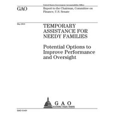 Temporary Assistance for Needy Families: Potential Option to Improve Performance and Oversight: Report..., Createspace Independent Publishing Platform