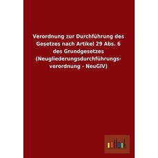 Verordnung Zur Durchfuhrung Des Gesetzes Nach Artikel 29 ABS. 6 Des Grundgesetzes (Neugliederungsdurch..., Outlook Verlag