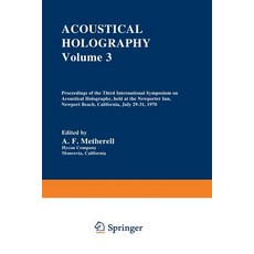 Acoustical Holography: Volume 3 Proceedings of the Third International Symposium on Acoustical Hologra..., Springer