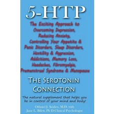 (영문도서) 5-Htp - The Serotonin Connection: The Natural Supplement That Helps You Be in Control of Your Mind and..., Createspace Independent Publishing Platform