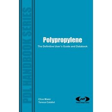 Polypropylene: The Definitive Users Guide, William Andrew