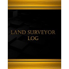 Land Surveyor Log (Log Book Journal - 125 Pgs 8.5 X 11 Inches): Land Surveyor Log Logbook (X-Large), Createspace Independent Publishing Platform
