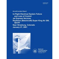 Aircraft Accident Report: In-Flight Electrical System Failure and Loss of Control Jet Express Services..., Createspace Independent Publishing Platform