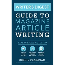 The Writer's Digest Guide to Magazine Article Writing: A Practical Guide to Selling Your Pitches Craf..., Writer's Digest Books