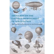 Thoughts on the Farther Improvement of Aerostation Paperback, Macha Press